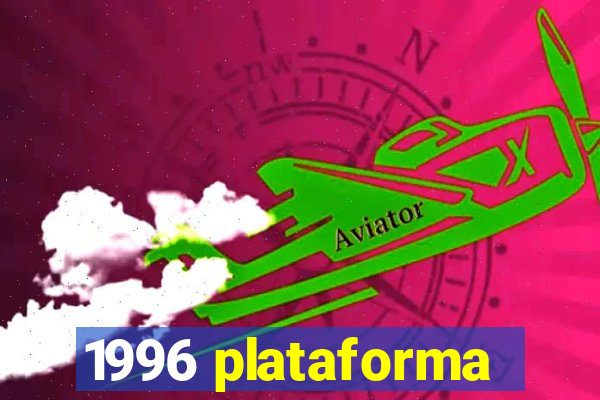 1996 plataforma